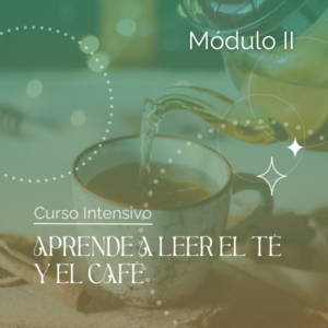Aprende a leer el té y el café – Módulo II